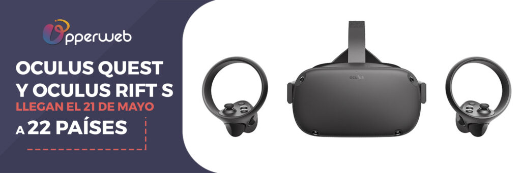 Oculus Quest y Oculus Rift S llegan el 21 de mayo a 22 países